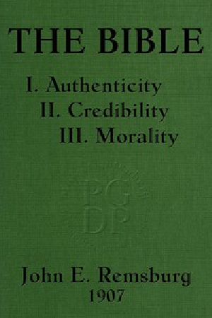 [Gutenberg 46737] • The Bible: I. Authenticity II. Credibility III. Morality